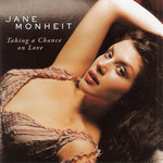 ► «Take a chance on love». Jane Monheit.