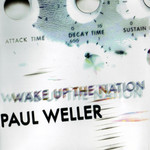 ► «Wake up the nation». Paul Weller.