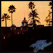 ► «Hotel California». The Eagles.