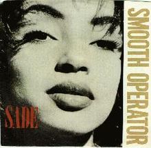 ► «Smooth Operator». Sade.