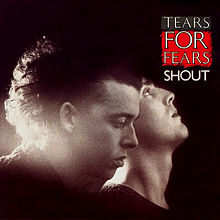 ► «Shout». Tears for fears.