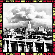 ► «Under the bridge». Red Hot Chili Peppers.