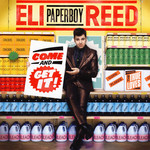 ► «Come and get it!». Eli «Paperboy» Reed.