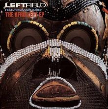 ►»Afro – Left». Leftfield.