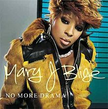 «No more drama». Mary J. Blige.