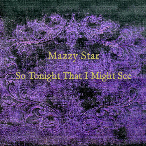 «Fade into you». Mazzy Star.