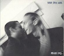 «Who you are». Pearl Jam.