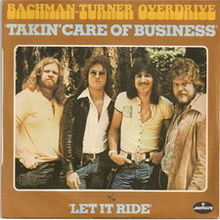 «Takin’ Care Of Business». Bachman and Turner.