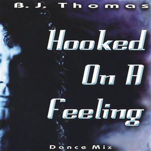 «Hooked on a feeling» . B.J.Thomas.