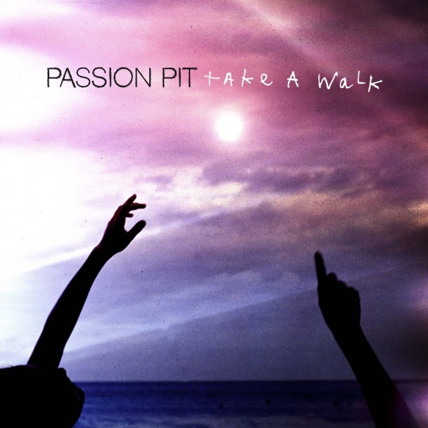«Take A Walk». Passion Pit.