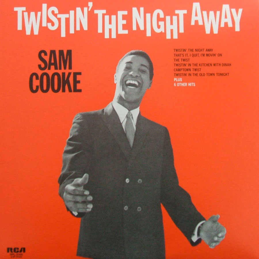 «Twistin’ the Night Away». Sam Cooke.