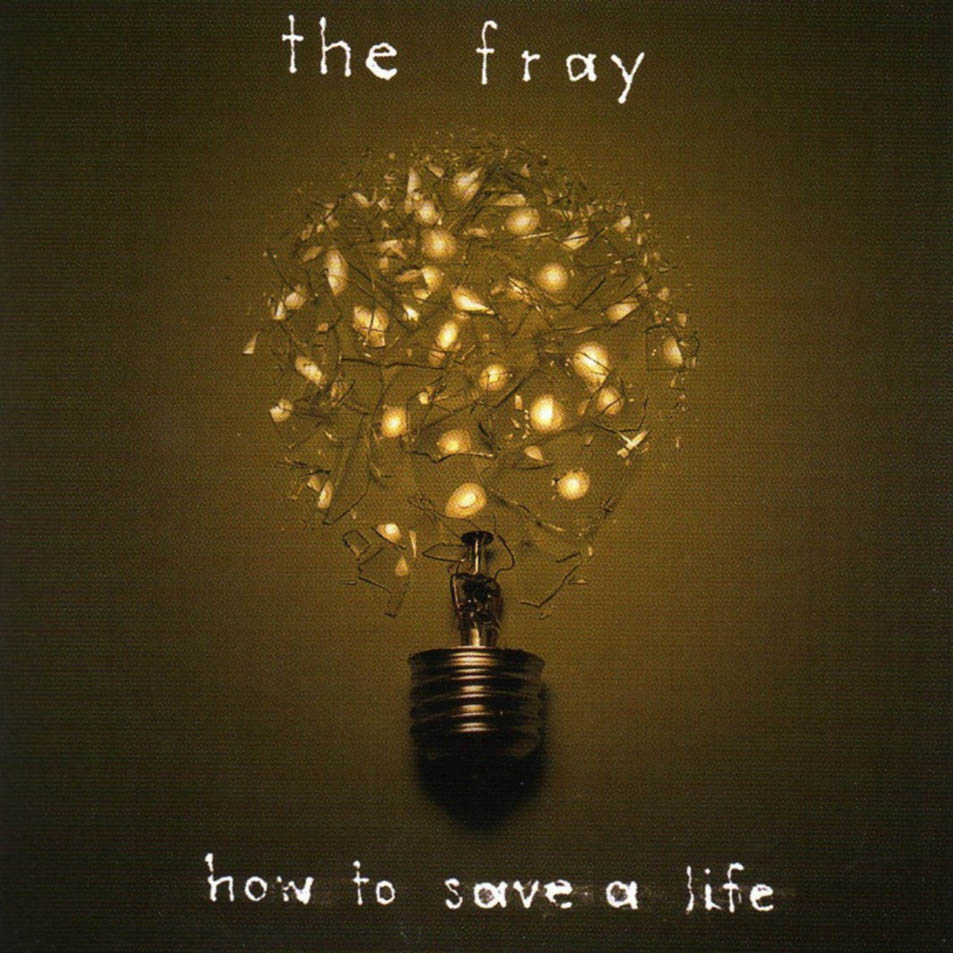 «How to save a life». The Fray.