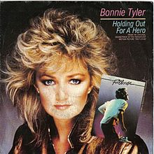 «Holding Out for a Hero». Bonnie Tyler.