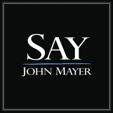 «Say». John Mayer.