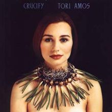 «Crucify». Tori Amos.