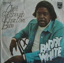 «Can’t Get Enough Of Your Love Baby». Barry White.