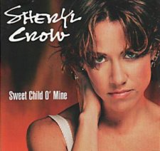 «Sweet Child O’Mine». Sheryl Crow.