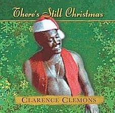 «There’s Still Christmas». Clarence Clemons.