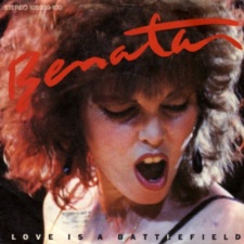 ‘Love is a Battlefield’. Pat Benatar.