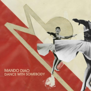 «Dance with somebody». Mando Diao.