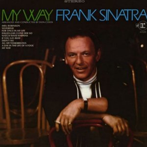 «My way». Frank Sinatra.