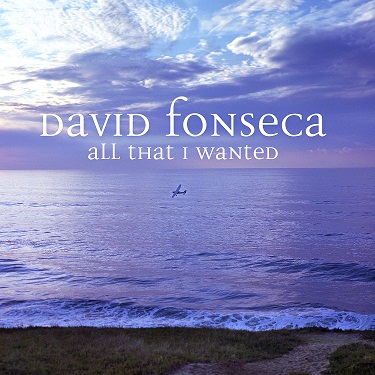«All That I Wanted». David Fonseca.