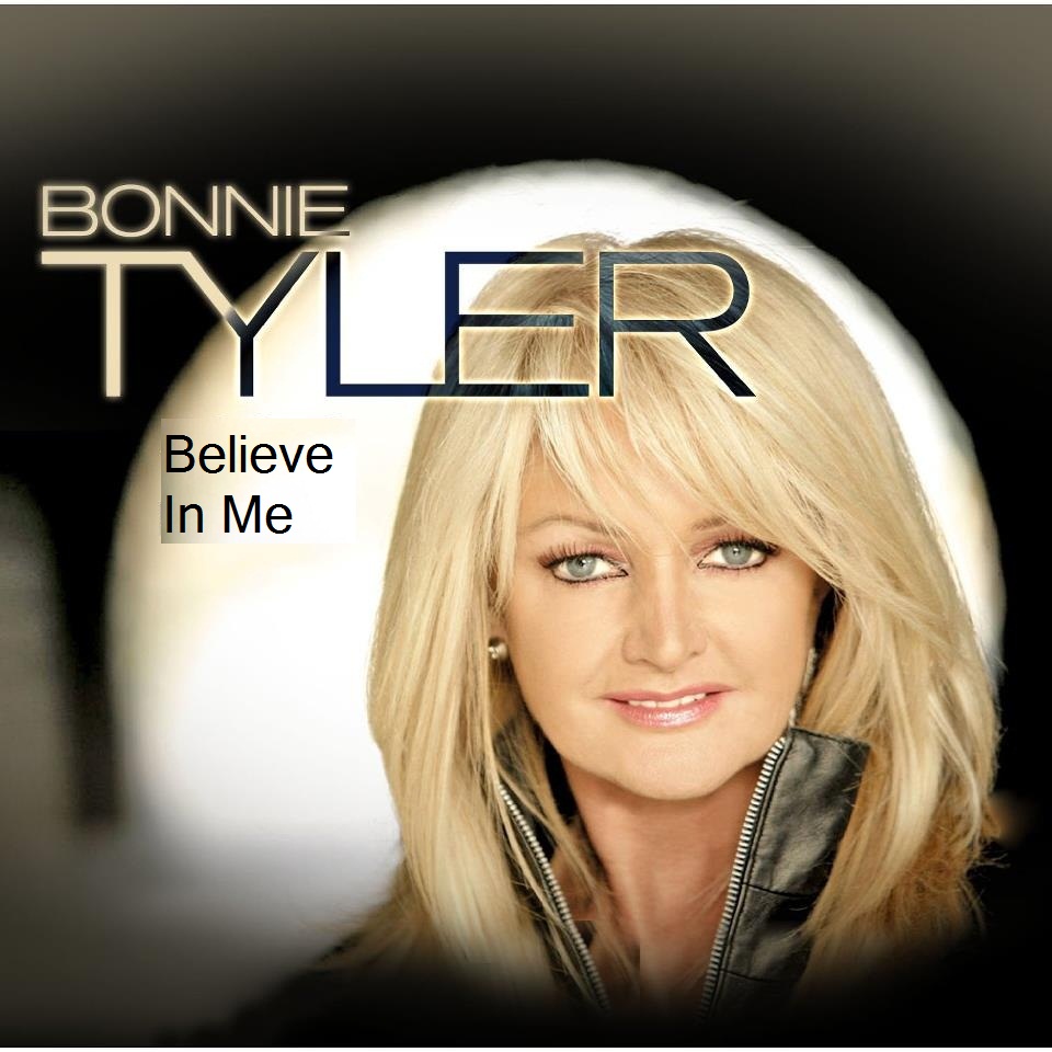 «Believe in Me». Bonnie Tyler.