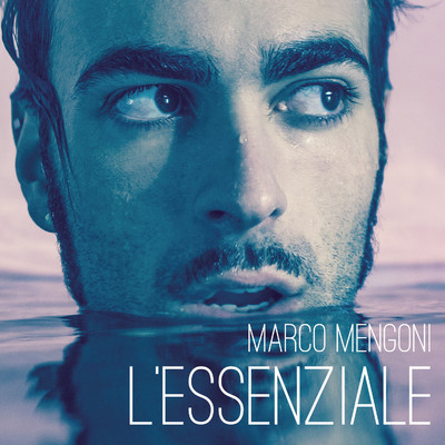 «L’Essenziale». Marco Mengoni.