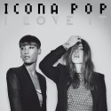 I Love It. Icona Pop.