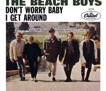 Don’t worry baby. The Beach Boys.