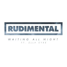 Waiting all night. Rudimental.