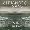 Camino De Rosas. Alejandro Sanz.