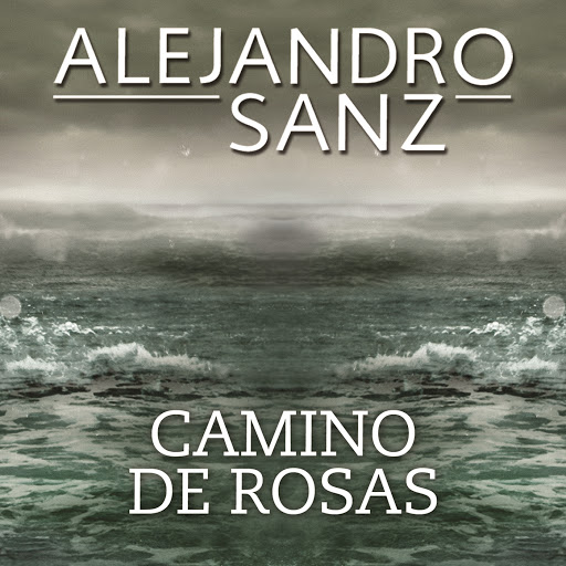 Camino De Rosas. Alejandro Sanz.