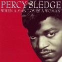 When a man loves a woman. Percy Sledge.