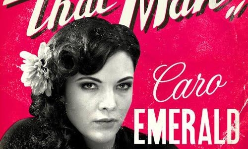 That man. Caro Emerald.