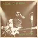 Cruel to be kind. Nick Lowe.