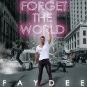 Forget The World. Faydee.
