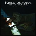 Heavy in your arms. Florence and The Machine.