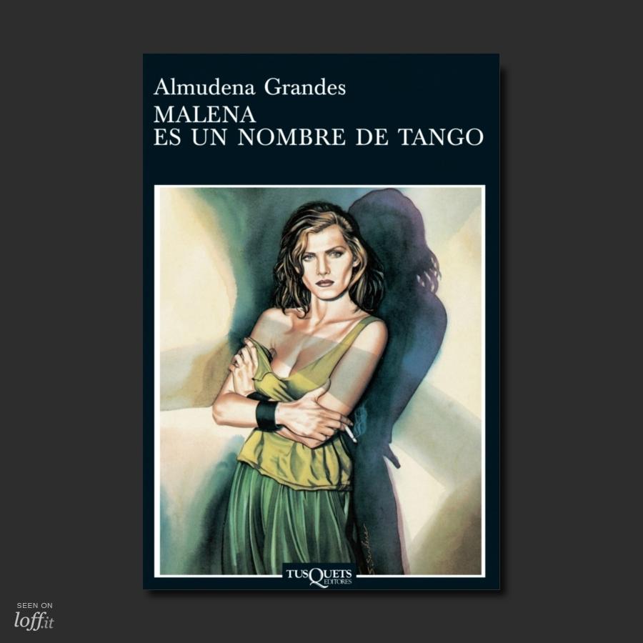 Malena es un nombre de tango. Almudena Grandes