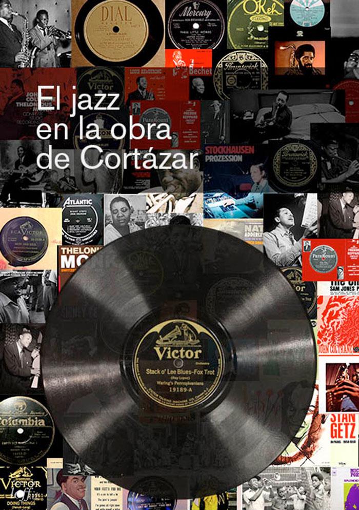 imagen 1 de El jazz de Julio Cortázar En los 50 años de «Rayuela».