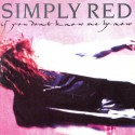 If you don’t know me by now. Simply Red.