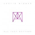 All That Matters. Justin Bieber.