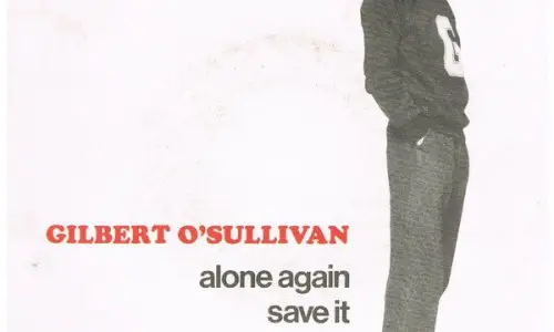 Alone Again (Naturally). Gilbert O´Sullivan.