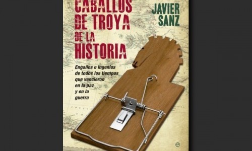 De ingenios, estrategias, engaños históricos y otros caballos de Troya.