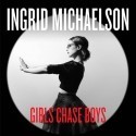 Girls Chase Boys. Ingrid Michaelson.