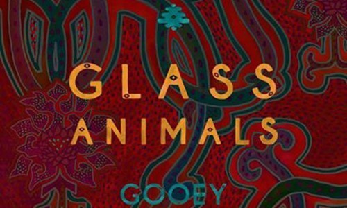 Gooey. Glass Animals.