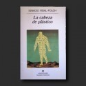 La cabeza de plástico. Ignacio Vidal-Folch.