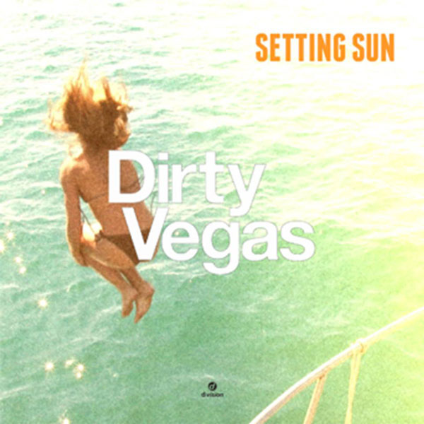 imagen 1 de Setting Sun. Dirty Vegas.