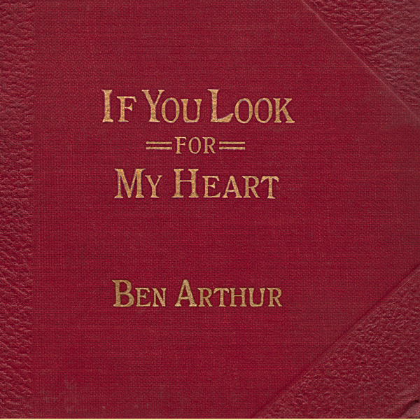 imagen 1 de If You Look For My Heart. Ben Arthur.