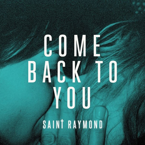 imagen 2 de Come Back To You. Saint Raymond.